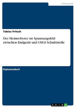 Der Heimroboter im Spannungsfeld zwischen Endgerät und OSGI Schnittstelle