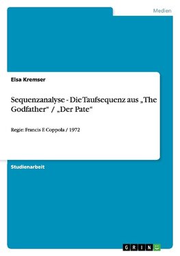 Sequenzanalyse - Die Taufsequenz aus "The Godfather" / "Der Pate"