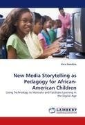 New Media Storytelling as Pedagogy for African-American Children