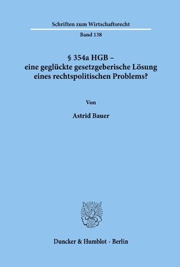 § 354a HGB - eine geglückte gesetzgeberische Lösung eines rechtspolitischen Problems?