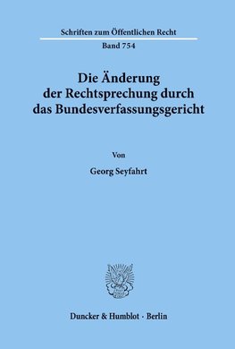 Die Änderung der Rechtsprechung durch das Bundesverfassungsgericht.