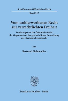 Vom wohlerworbenen Recht zur verrechtlichten Freiheit.