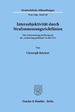 Intersubjektivität durch Strafzumessungsrichtlinien.