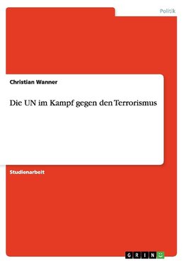 Die UN im Kampf gegen den Terrorismus