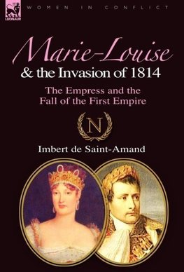 Marie-Louise and the Invasion of 1814