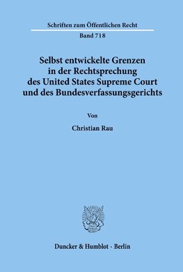 Selbst entwickelte Grenzen in der Rechtsprechung des United States Supreme Court und des Bundesverfassungsgerichts.