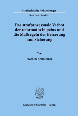 Das strafprozessuale Verbot der reformatio in peius und die Maßregeln der Besserung und Sicherung.