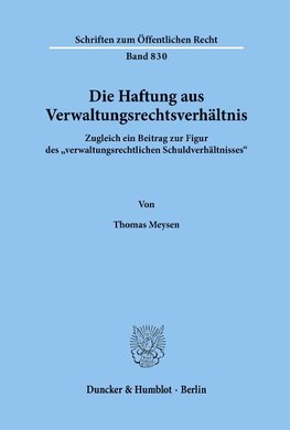 Die Haftung aus Verwaltungsrechtsverhältnis.