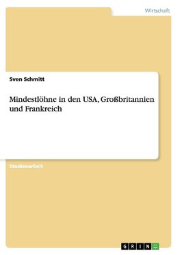 Mindestlöhne in den USA, Großbritannien und Frankreich