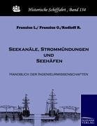 Seekanäle, Strommündungen und Seehäfen