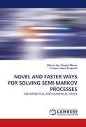 NOVEL AND FASTER WAYS FOR SOLVING SEMI-MARKOV PROCESSES