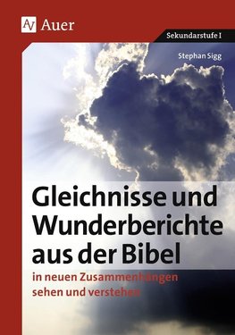 Sigg, S: Gleichnisse und Wunderberichte aus der Bibel