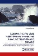 ADMINISTRATIVE CIVIL ASSESSMENTS UNDER THE LAWS OF TRINIDAD AND TOBAGO