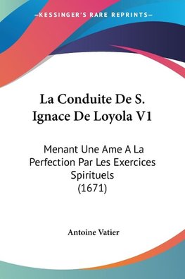 La Conduite De S. Ignace De Loyola V1