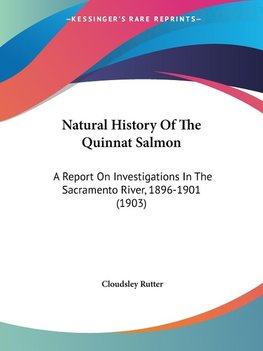 Natural History Of The Quinnat Salmon