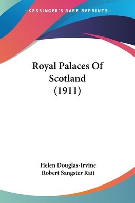 Royal Palaces Of Scotland (1911)