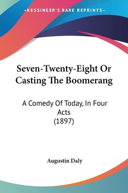 Seven-Twenty-Eight Or Casting The Boomerang