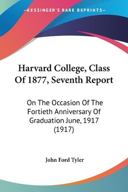 Harvard College, Class Of 1877, Seventh Report