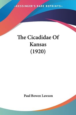 The Cicadidae Of Kansas (1920)