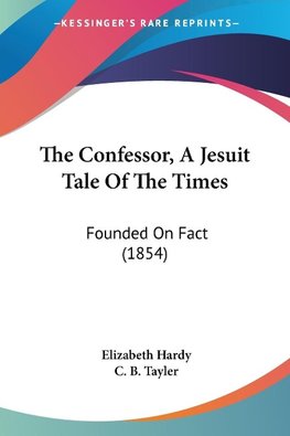 The Confessor, A Jesuit Tale Of The Times