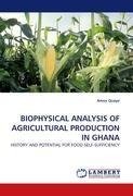 BIOPHYSICAL ANALYSIS OF AGRICULTURAL PRODUCTION IN GHANA