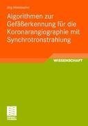 Algorithmen zur Gefäßerkennung für die Koronarangiographie mit Synchrotronstrahlung