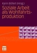 Soziale Arbeit als Wohlfahrtsproduktion