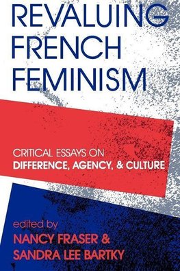 Revaluing French Feminism