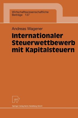 Internationaler Steuerwettbewerb mit Kapitalsteuern