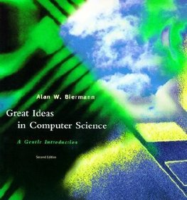 Bierman, A: Great Ideas in Computer Science - A Gentle Intro