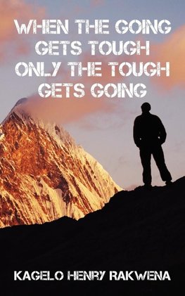 When the Going Gets Tough Only the Tough Gets Going