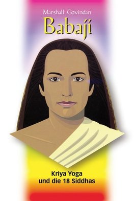 Babaji - Kriya Yoga und die 18 Siddhas