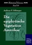 Die epiphytische Vegetation Amerikas