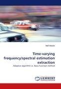 Time-varying frequency/spectral estimation extraction