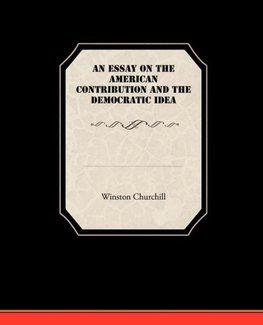 An Essay On The American Contribution And The Democratic Idea