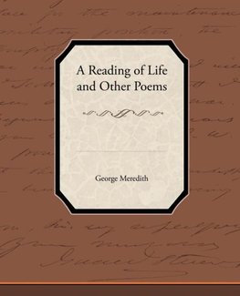 A Reading of Life and Other Poems