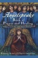 The Angelspeake Book of Prayer and Healing