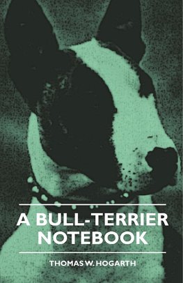 A Bull-Terrier Notebook