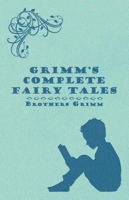 Grimm's Complete Fairy Tales