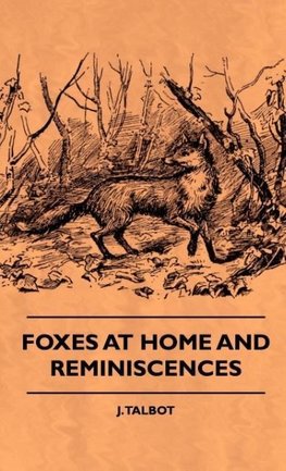 Foxes At Home And Reminiscences