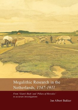 Megalithic Research in the Netherlands, 1547-1911