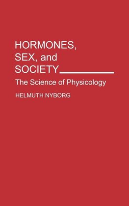 Hormones, Sex, and Society