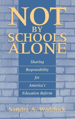 Not by Schools Alone