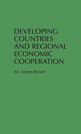 Developing Countries and Regional Economic Cooperation