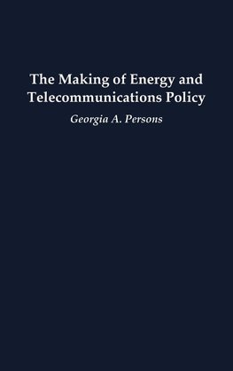 The Making of Energy and Telecommunications Policy