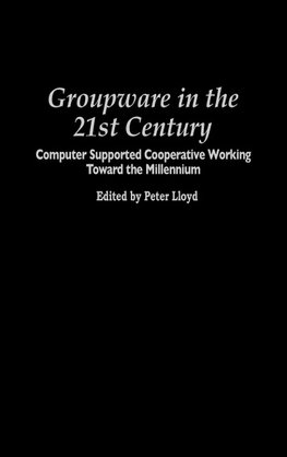 Groupware in the 21st Century