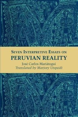 Seven Interpretive Essays on Peruvian Reality