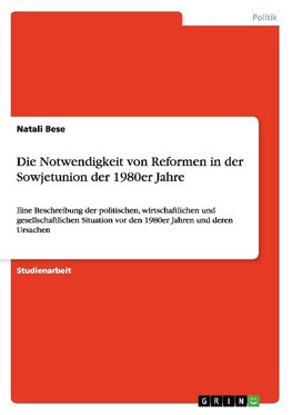 Die Notwendigkeit von Reformen in der Sowjetunion der 1980er Jahre