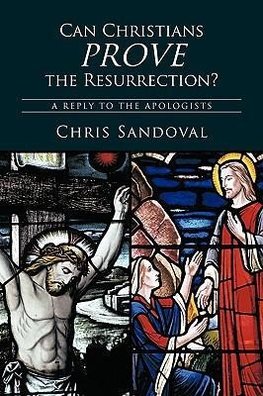 Can Christians Prove the Resurrection?