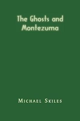 The Ghosts and Montezuma